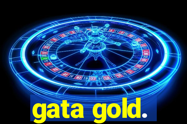 gata gold.